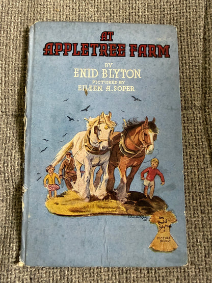 Enid Blyton – At Appletree Farm (1944 1st Edition) – Illustrated by Eileen A. Soper – Brockhampton