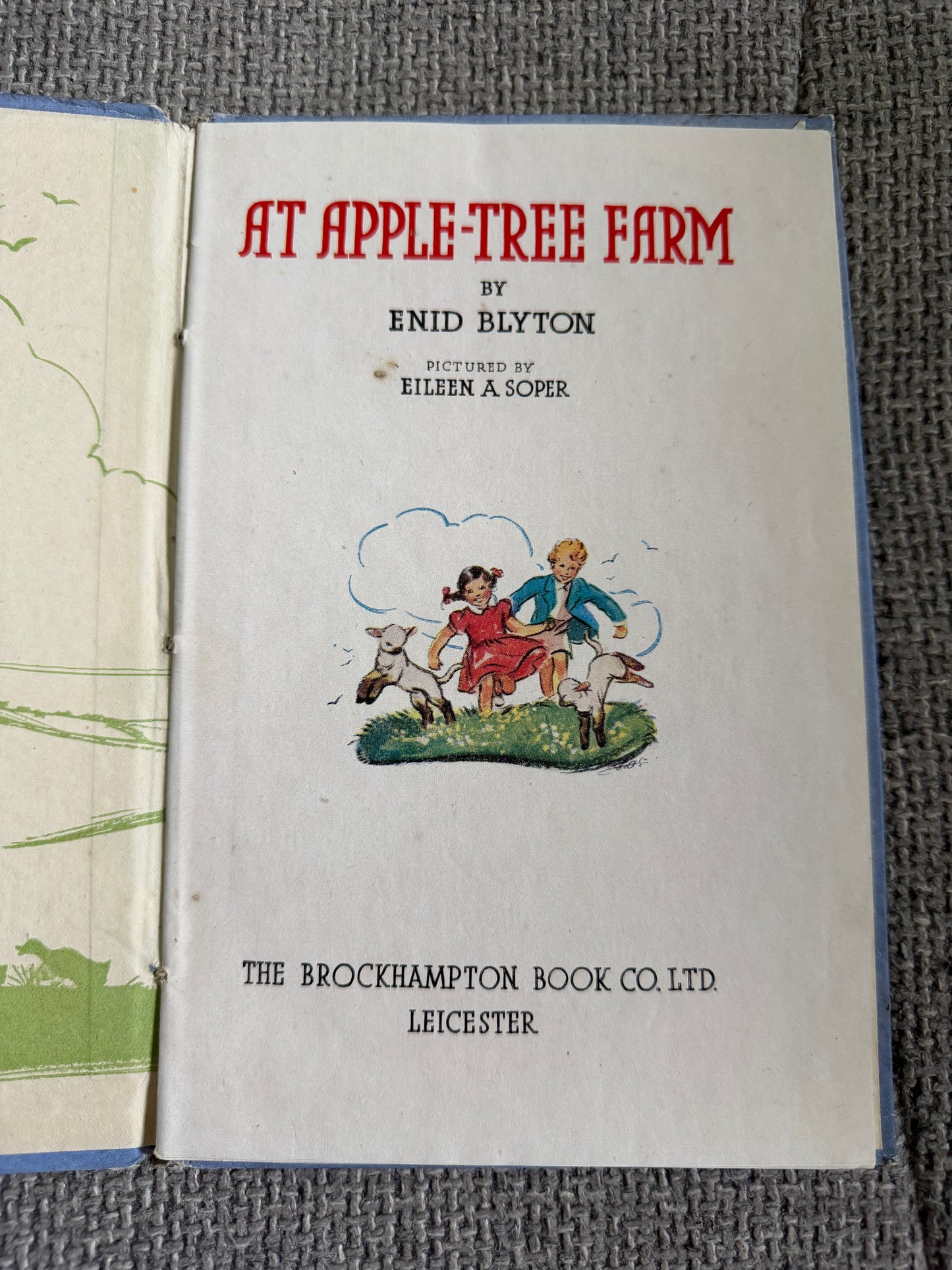 Enid Blyton – At Appletree Farm (1944 1st Edition) – Illustrated by Eileen A. Soper – Brockhampton