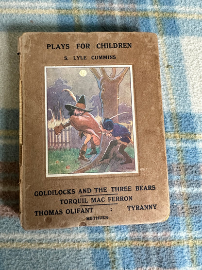 1922*1stSigned* Plays For Children(Goldilocks, Torquil MacFerron, Thomas Olifant, Tyranny) S. Lyle Cummins(Illust G. L. Stampa)Methuen