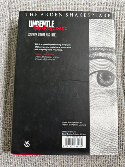 2001*1st* Ungentle Shakespeare (Scenes From His Life) Katherine Duncan-Jones (The Arden Shakespeare)