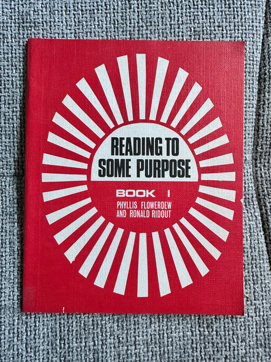 1967 Reading To Some Purpose Book 1 - Phyllis Flowerdew & Ronald Ridout(Illust H. Lutry)Oliver & Boyd Publisher