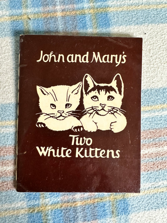 1950’s John & Mary’s Two White Kittens - Elspeth Ashley(E. L. Turner Illust) Schofield & Sims Ltd