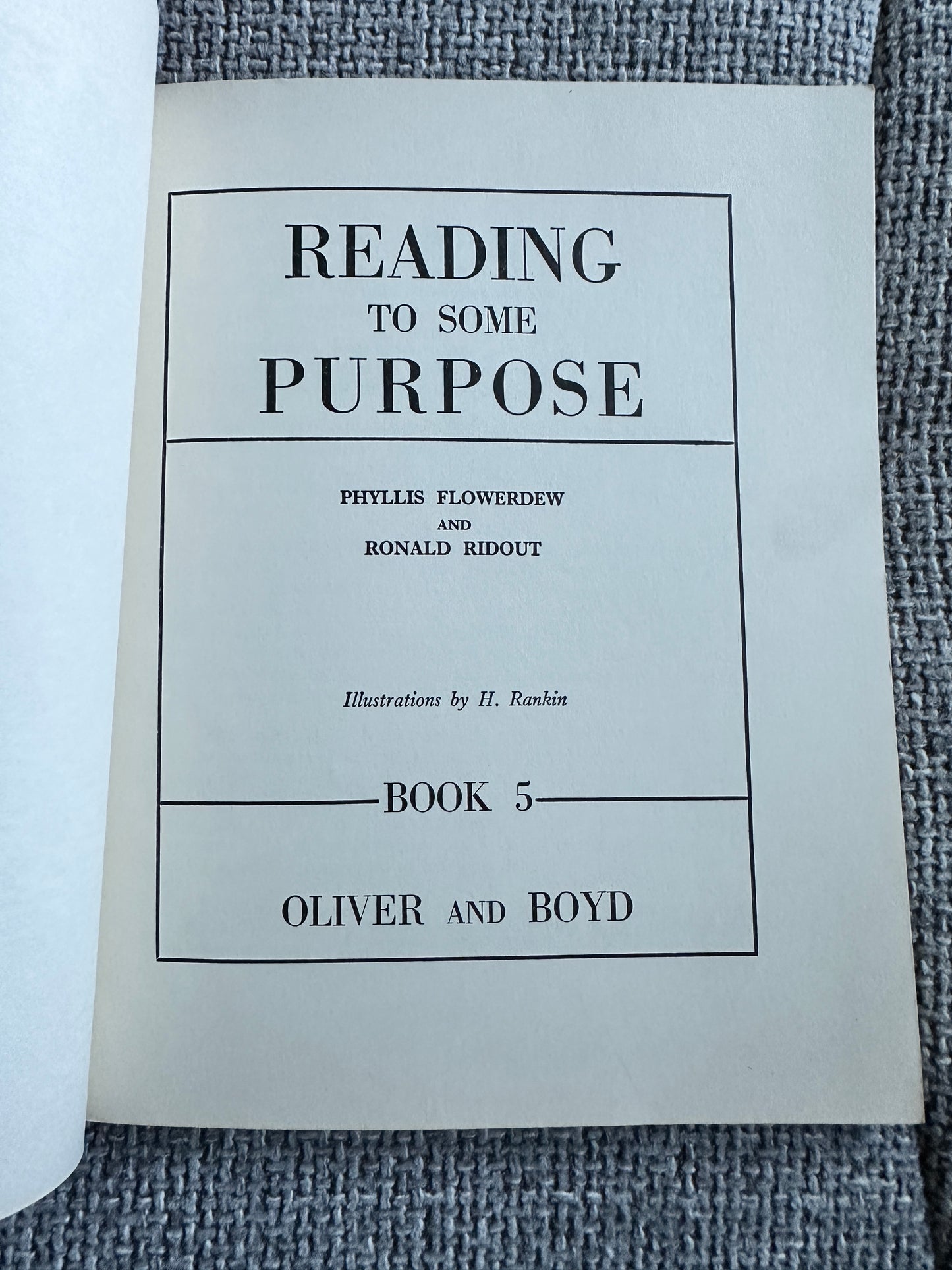 1966 Reading To Some Purpose Book 5 - Phyllis Flowerdew & Ronald Ridout(Illust H. Rankin) Oliver & Boyd Publisher