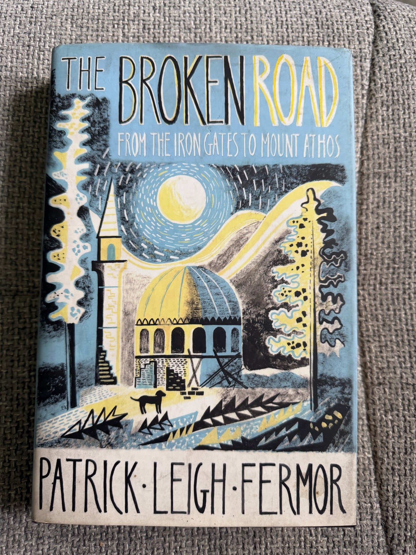 2013*1st* The Broken Road From The Iron Gates To Mount Athos - Patrick Leigh-Fermor (Edited by Colin Thubron & Artemis Cooper) John Murray