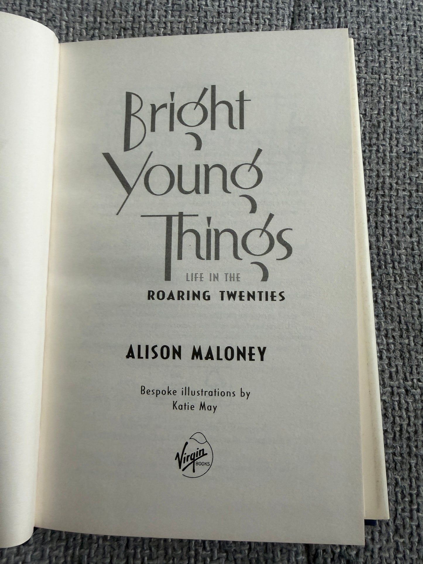 2012*1st* Bright Young Things Life In The Roaring Twenties - Alison Maloney (Virgin Books)