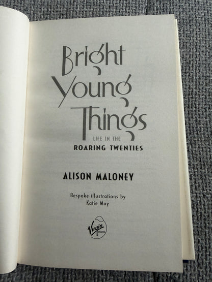 2012*1st* Bright Young Things Life In The Roaring Twenties - Alison Maloney (Virgin Books)