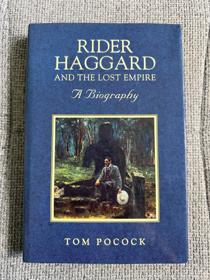 1993*1st* Rider Haggard & The Lost Empire - Tom Pocock (Weidenfeld & Nicolson)