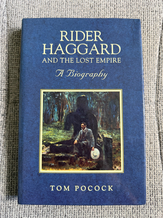 1993*1st* Rider Haggard & The Lost Empire - Tom Pocock (Weidenfeld & Nicolson)