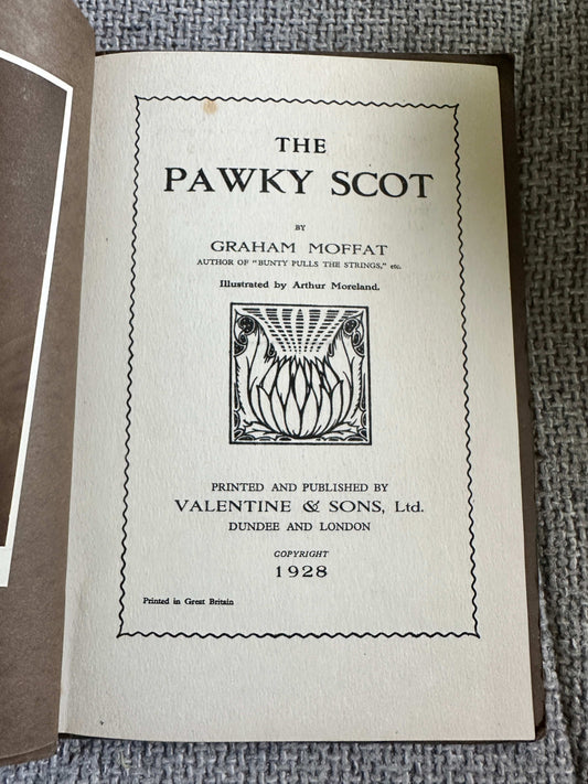 1928*1st* The Pawky Scot - Graham Moffat (Illust Arthur Moreland) Valentine & Sons Ltd - Honeyburn Books (UK)