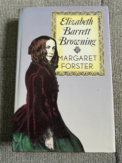 1988*1st* Elizabeth Barrett Browning - Margaret Forster (Chatto & Windus)