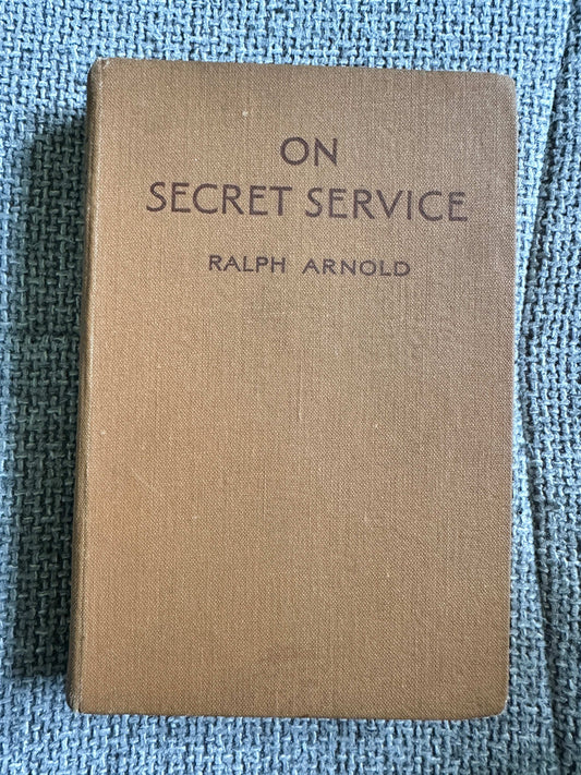 1935*1st* On Secret Service - Ralph Arnold (W. Bryce Hamilton Illust) Blackie & Son Ltd - Honeyburn Books (UK)