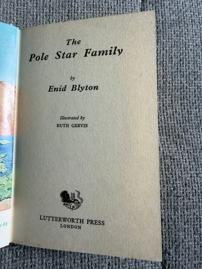 1961 The Pole Star Family - Enid Blyton (Ruth Gervis illust) Lutterworth Press