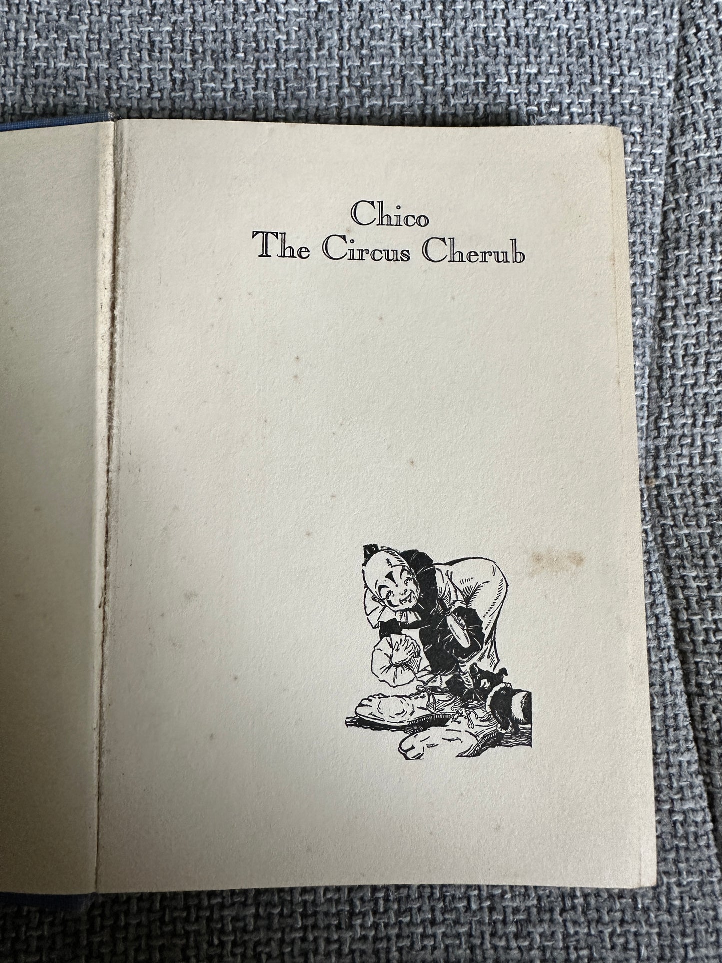 1928*1st* Chico The Circus Cherub - Stella Burke May(Bernice Oehler Illust)D. Appleton & Company New York London