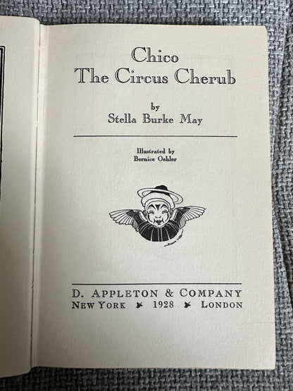 1928*1st* Chico The Circus Cherub - Stella Burke May(Bernice Oehler Illust)D. Appleton & Company New York London