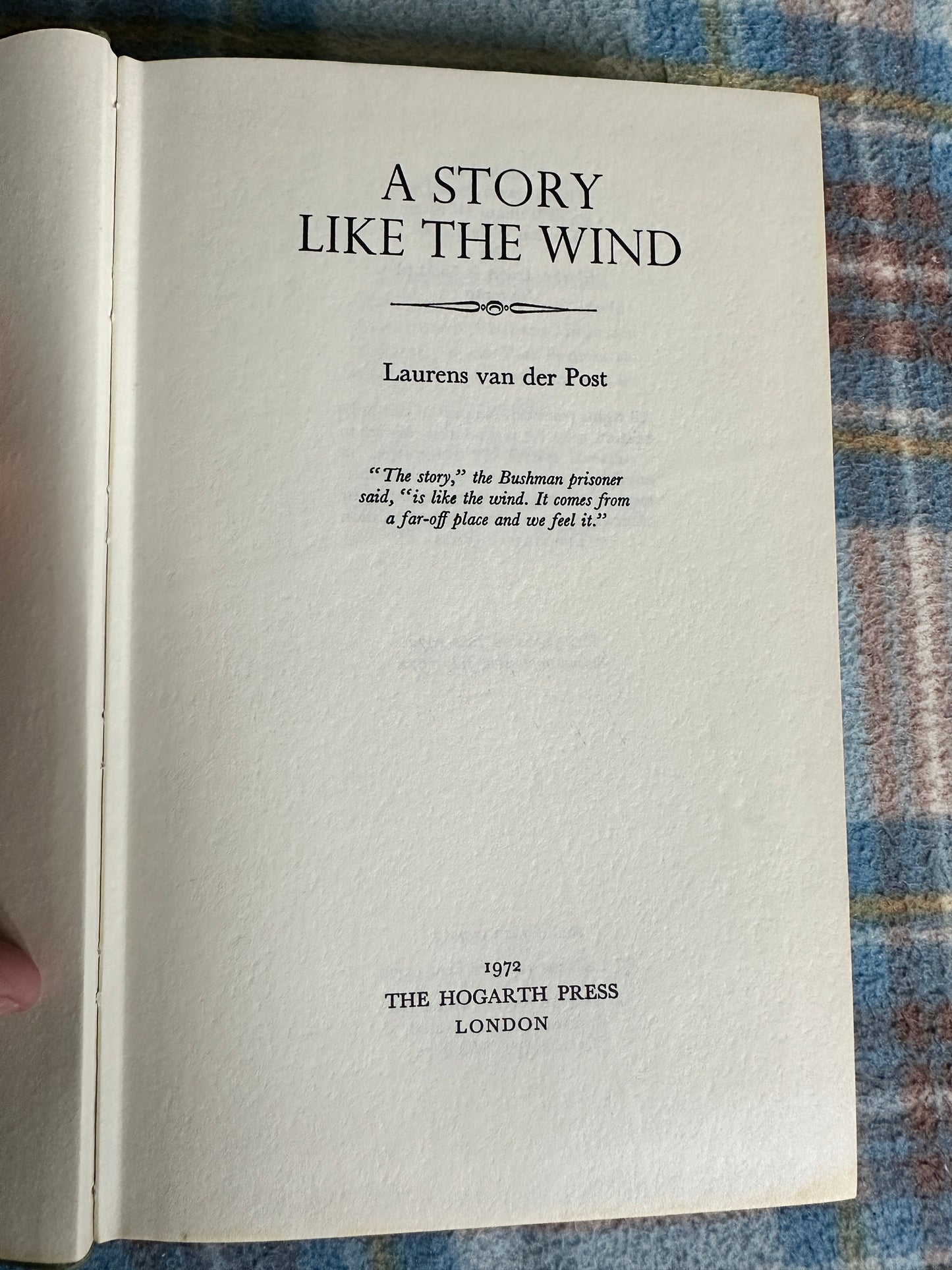 1972 A Story Like The Wind - Laurens Van der Post (The Hogarth Press)