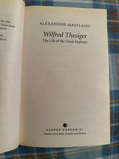 2007*1st* Wilfred Thesiger The Life Of A Great Explorer - Alexander Maitland(Harper Perennial)