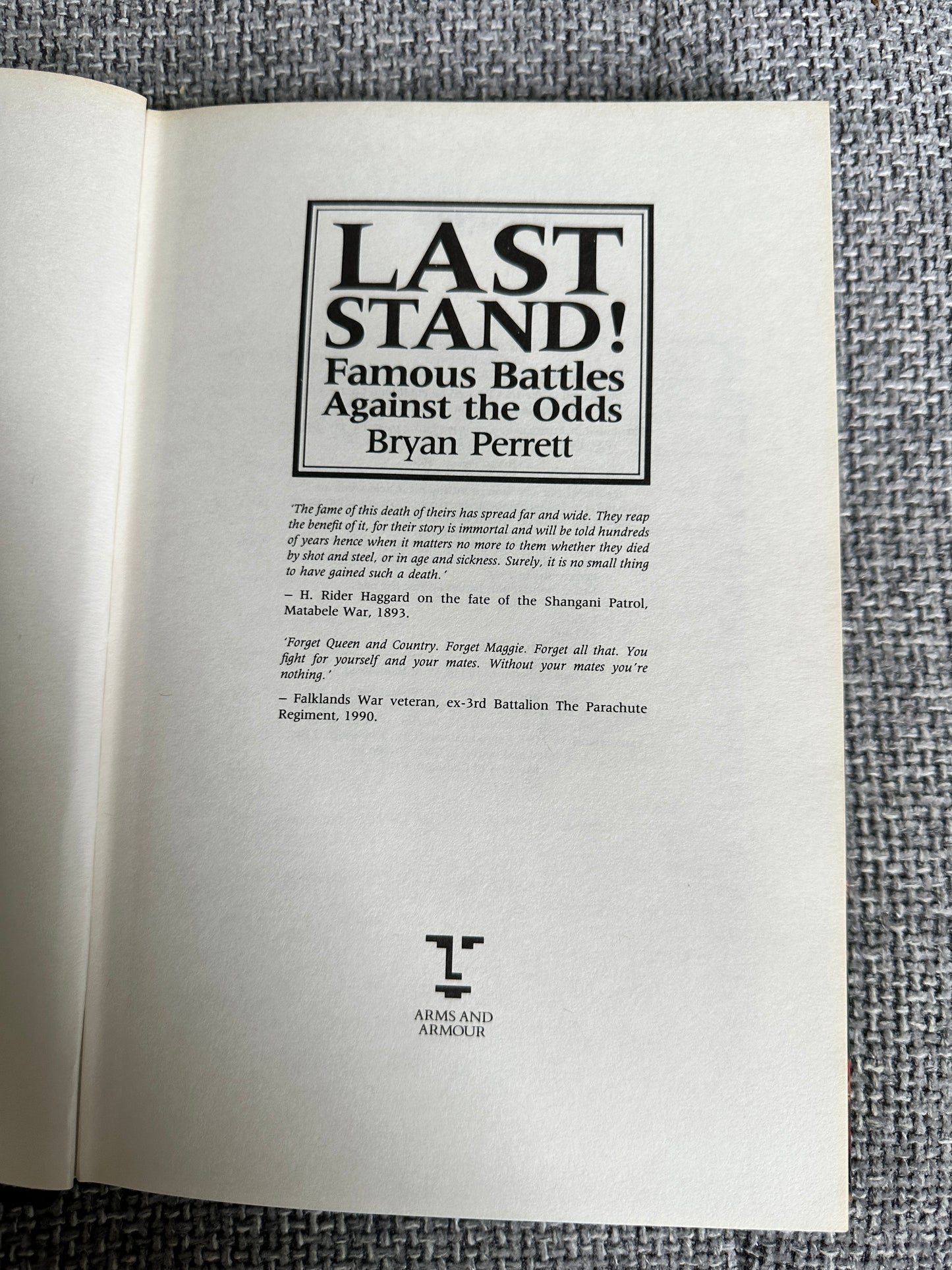 1996*1st* The Last Stand!(Famous Battles Against The Odds) Bryan Perrett(Arms & Armour Publisher)