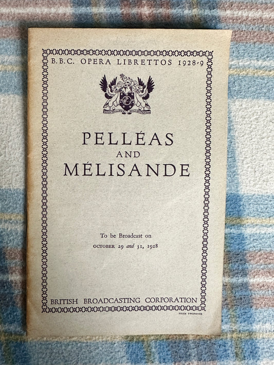 1928 Pelléas & Mélisande(Debussy) BBC Opera Libretto
