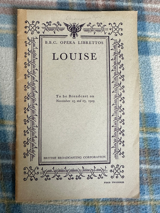 1929 Louise(Gustave Charpentier) BBC Opera Librettos