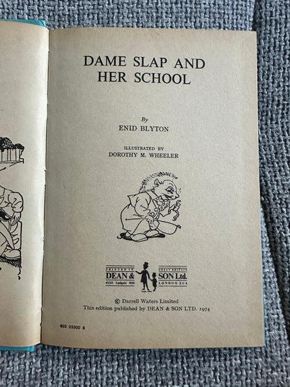 1974 Dame Slap & Her School - Enid Blyton(Dorothy M. Wheeler ) Dean & Son