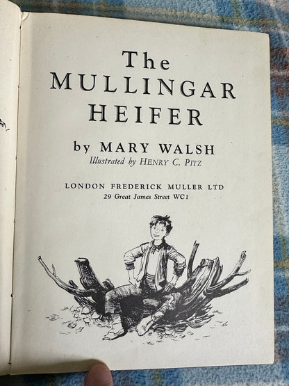 1948*1st* The Mullingar Heifer - Mary Walsh(Illust Henry C. Pitz) Frederick Müller Ltd