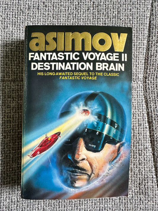 1988 Fantastic Voyage II Destination Brain - Isaac Asimov (Grafton Books) - Honeyburn Books (UK)