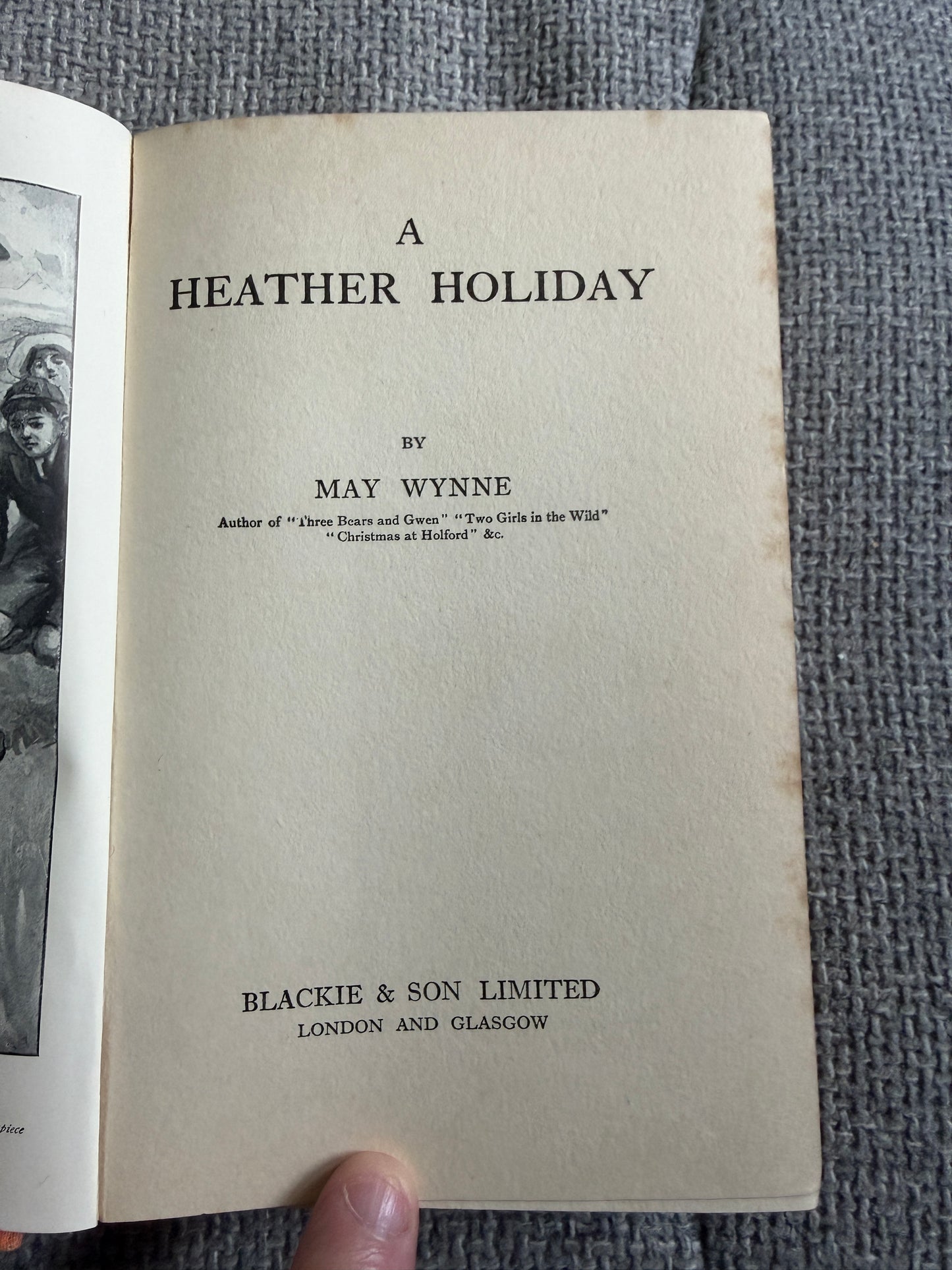1923*1st*A Heather Holiday - May Wynne (the pseudonym of Mabel Winifred Knowles (Blackie & Son)