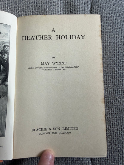 1923*1st*A Heather Holiday - May Wynne (the pseudonym of Mabel Winifred Knowles (Blackie & Son)