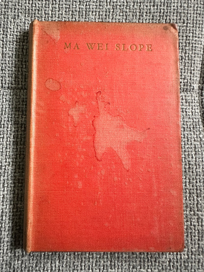 1944*1st* Ma Wei Slope(A Novel Of The Tang Dynasty) Keith West(The Cresset Press)