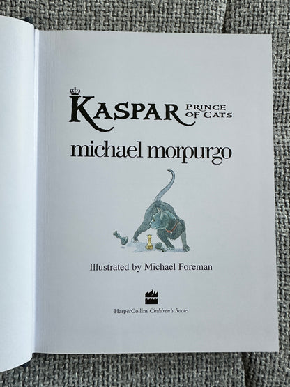 2008*1st* Kaspar Prince Of Cats - Michael Morpurgo(Michael Foreman Illust)HarperCollins