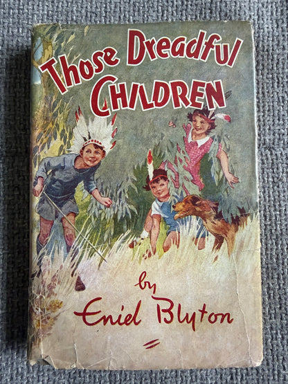 1949*1st* Those Dreadful Children - Enid Blyton (Grace Lodge illust) Lutterworth Press