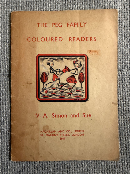 1946 The Peg Family Coloured Readers IV - A. Simon & Sue (MacMillan & Co. Ltd)