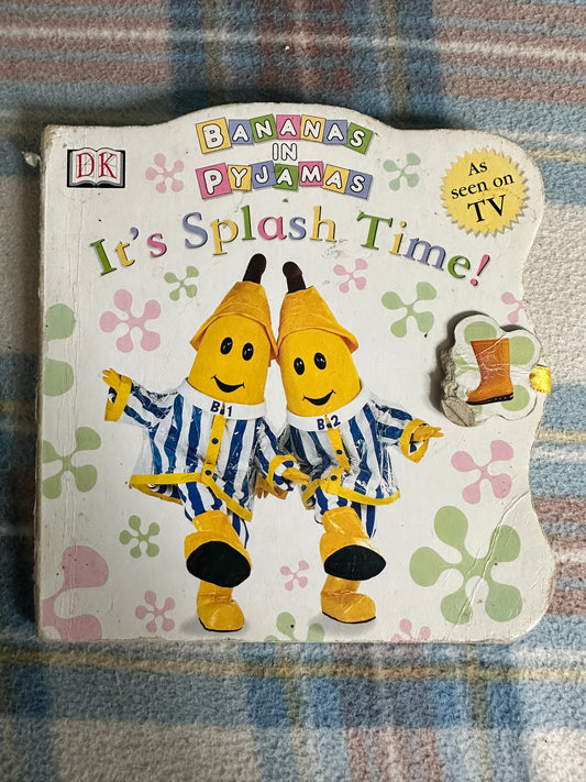 2000 Bananas In Pyjamas: It’s Splash Time(board book) Dan Abnett & Nik Vincent(DK Pub)