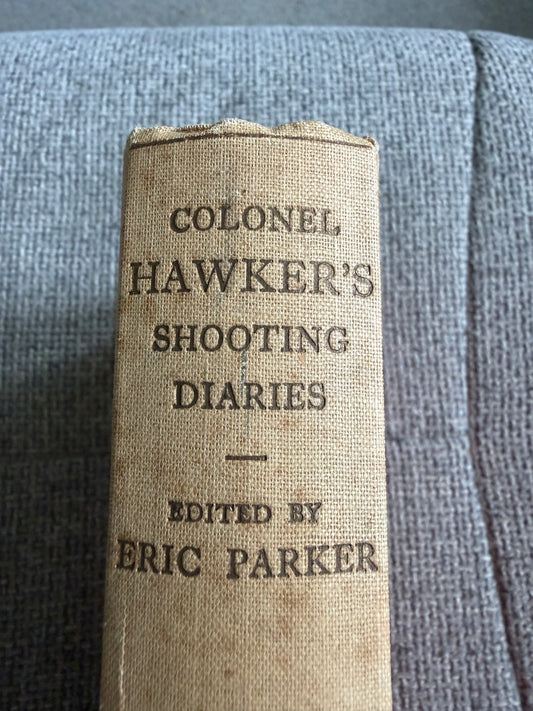 1931*1st* Colonel Hawker’s Shooting Diaries - Eric Parker (Editor) Philip Allan Published