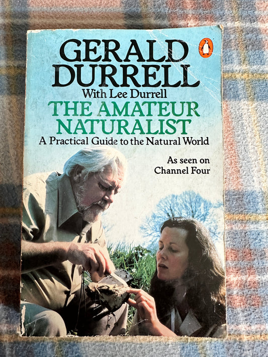 1985 The Amateur Naturlist - Gerald Durrell with Lee Durrell(Penguin)