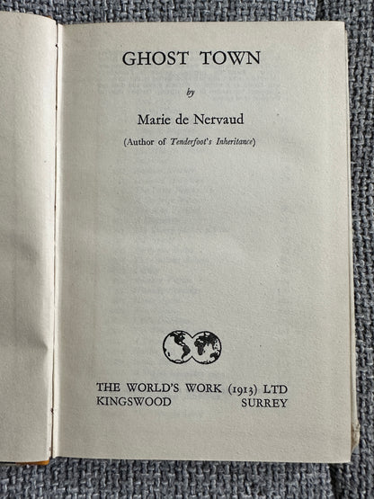 1947*1st* Ghost Town - Marie De Nervaud(The Worlds Work(1913)Ltd)