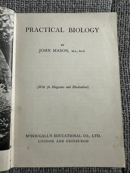 1930’s Practical Biology - John Mason(McDougalls Edicational Coy Ltd.