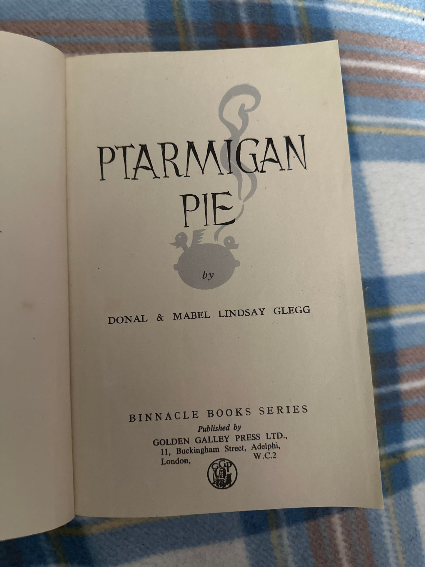 1946*1st* Ptarmigan Pie - Donal & Mabel Lindsay Glegg (Binnacle Books Series) Golden Galley Press Ltd