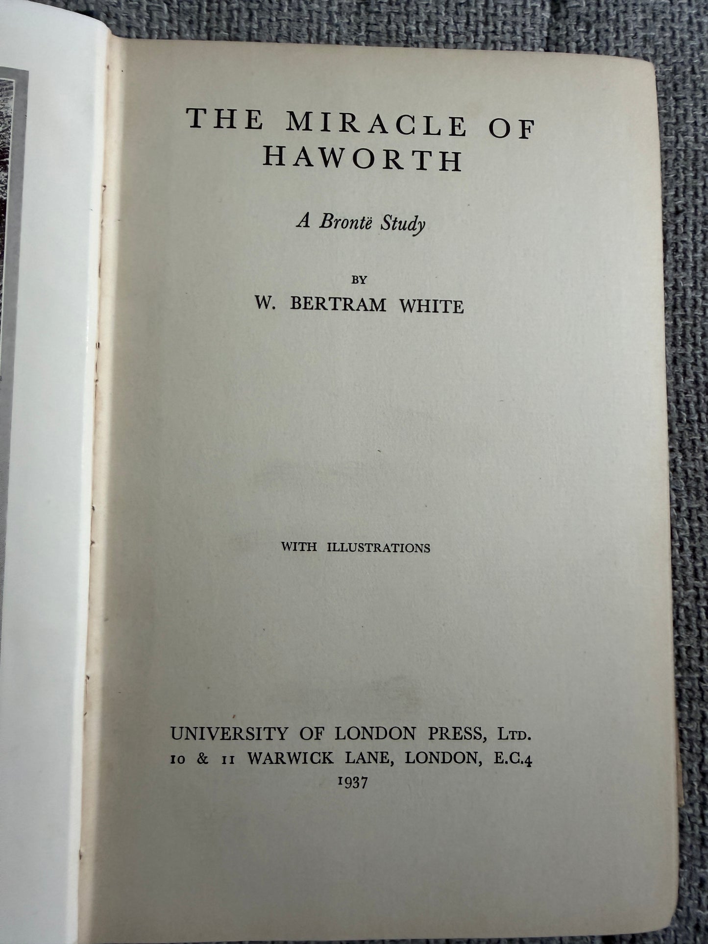 1937*1st* The Miracle Of Howarth(A Brontë Study) W. Bertram White (Universities Of London Press)