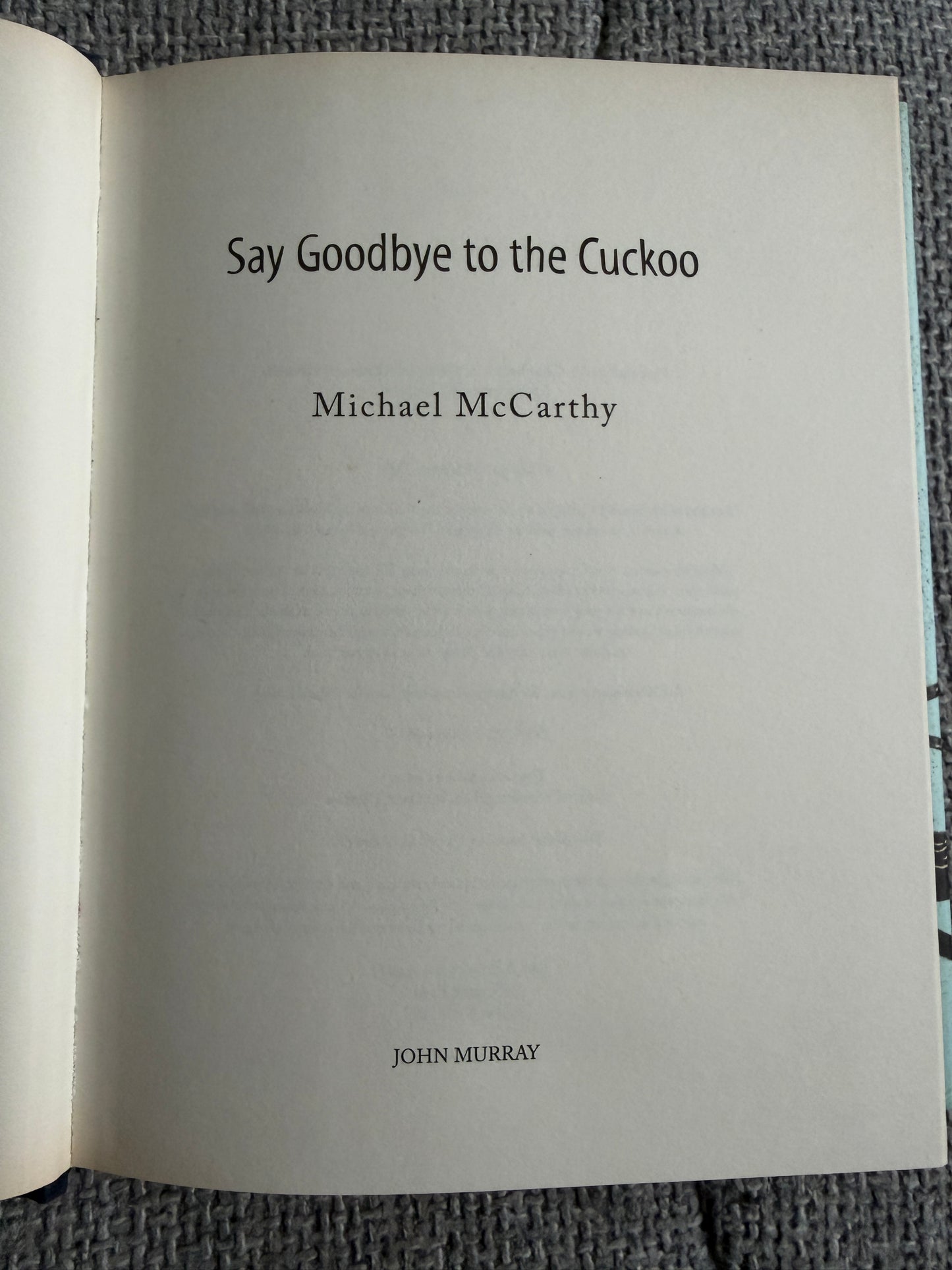 2009*1st* Say Goodbye To The Cuckoo - Michael McCarthy (John Murray)