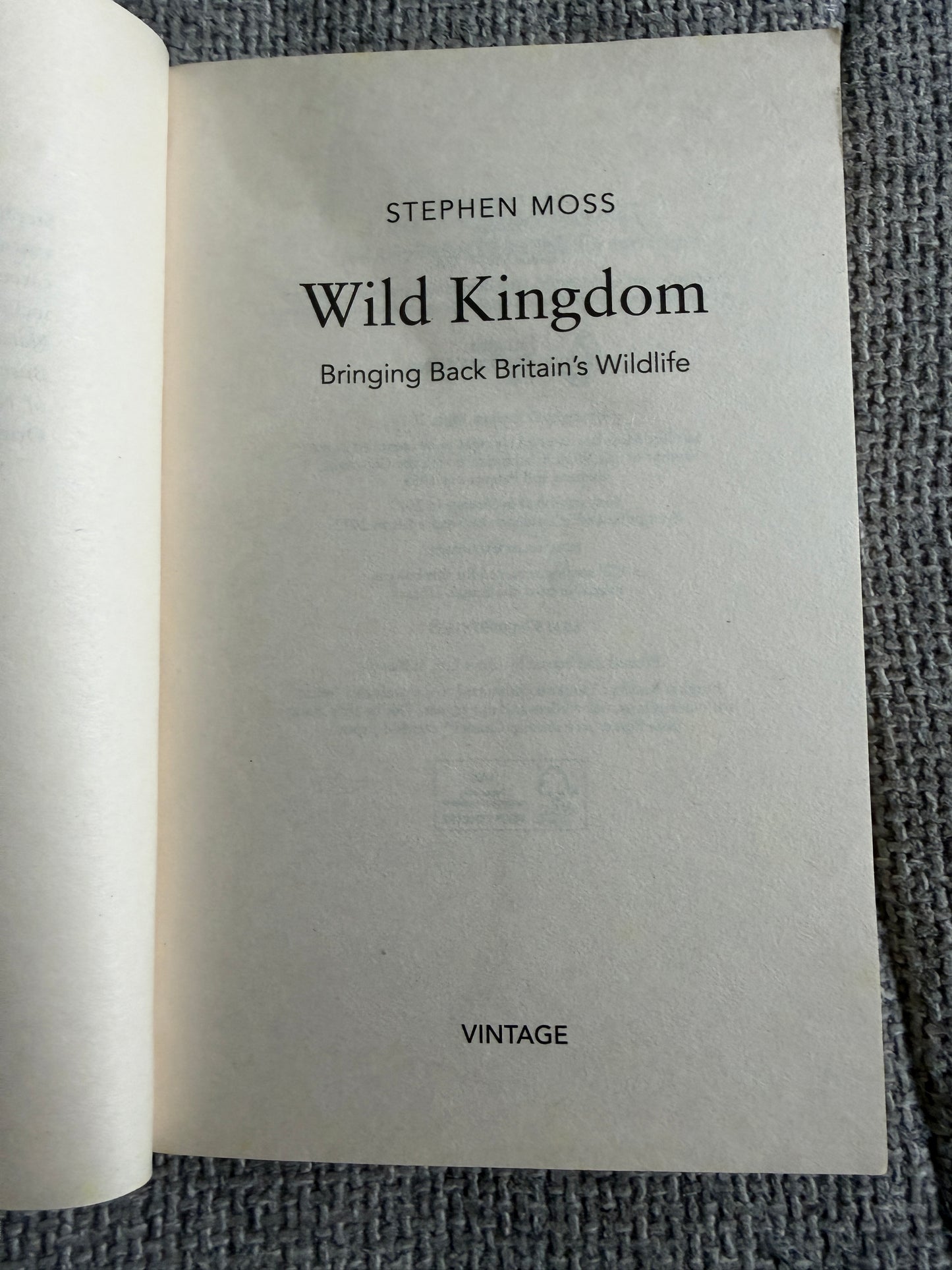2016 Wild Kingdom Bringing Back Britain’s Wildlife - Stephen Moss (Vintage)
