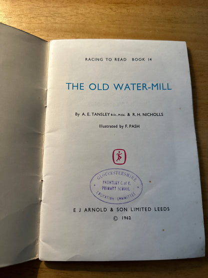 1962*1st* Racing To Read Bk14 The Old Water-Mill - A. E. Tansley & R. H. Nicholls (F. Pash illustration) E. J. Arnold & Son Ltd