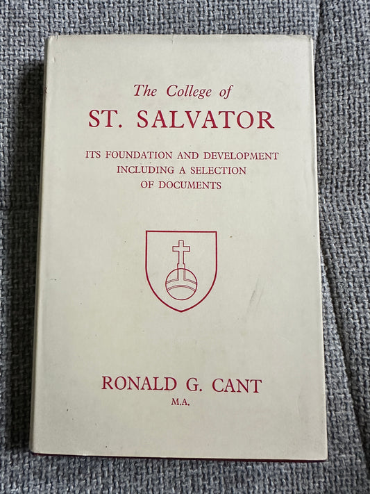 1950*1st* The College Of St. Salvator Its Foundation & Development Including A Selection Of Documents - Ronald G. Cant (Oliver & Boyd Publisher)