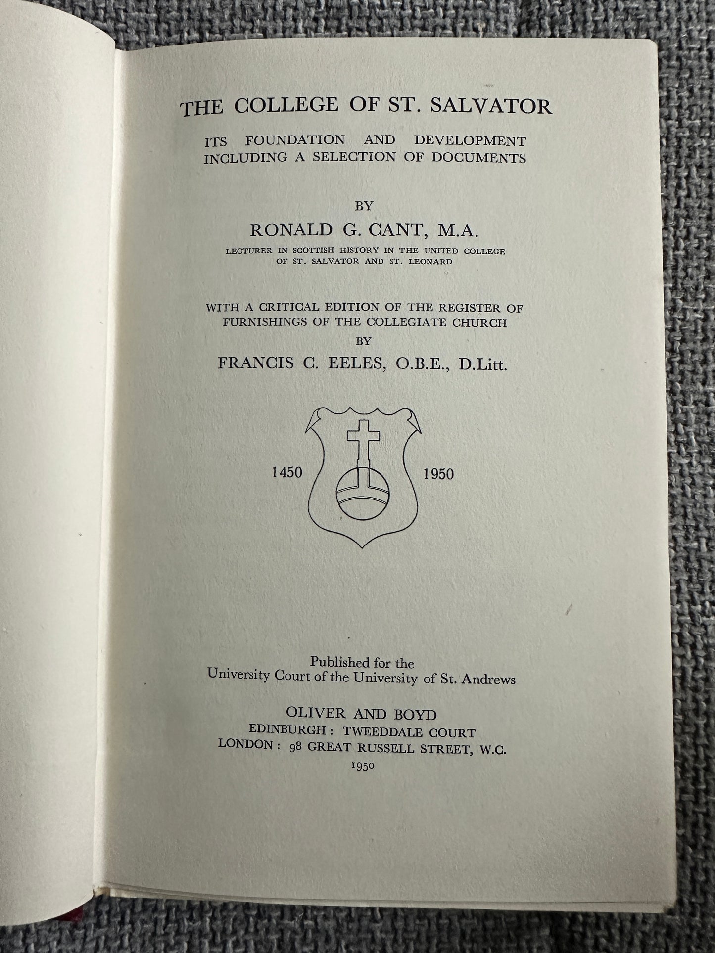 1950*1st* The College Of St. Salvator Its Foundation & Development Including A Selection Of Documents - Ronald G. Cant (Oliver & Boyd Publisher)