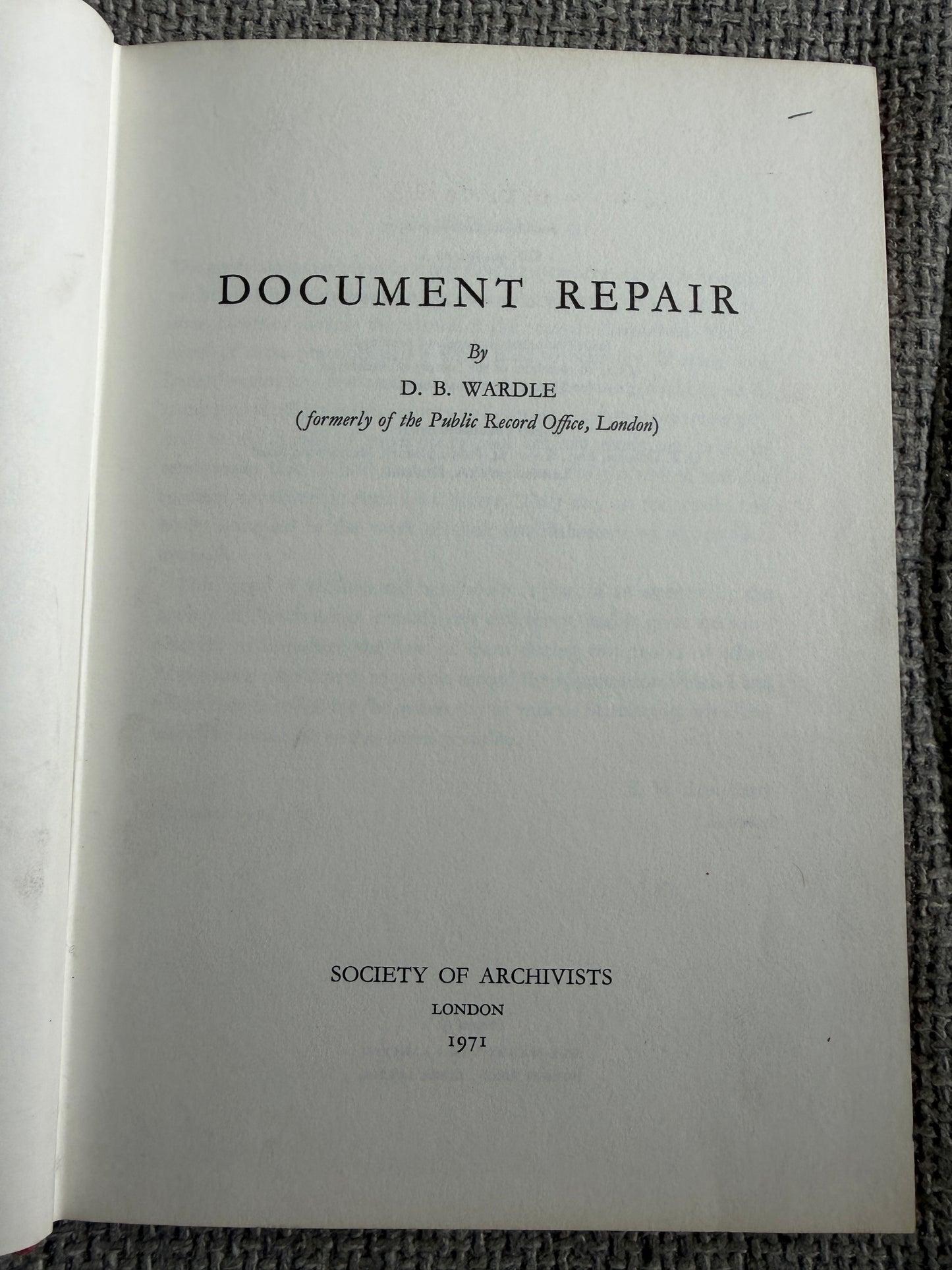 1971*1st* Document Repair (Volume 1) D. B. Wardle (Society Of Archivists)