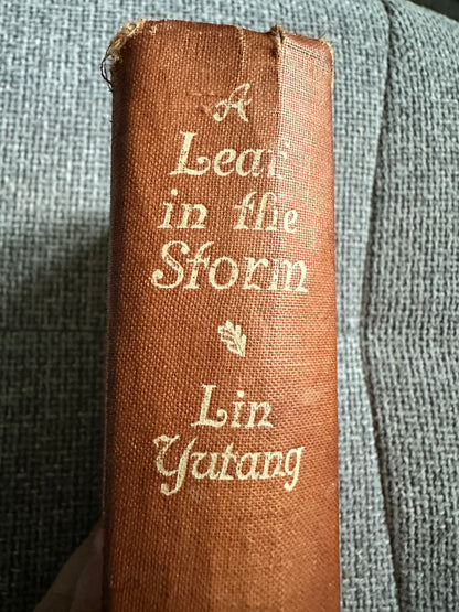 1942 A Leaf In The Storm (A Novel Of War-Swept China) - Lin Yutang(William Heinemann)