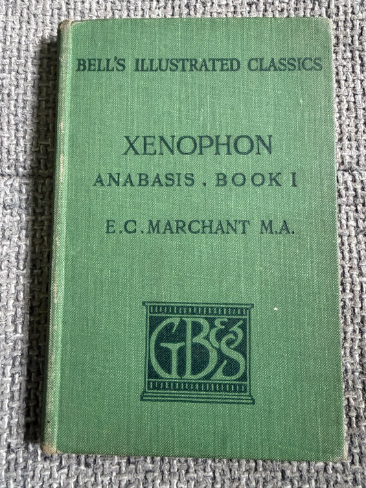 1928 Xenophon Anabasis Book 1 - E. C.  Marchant (Bell’s Illustrated Classics) English/Greek