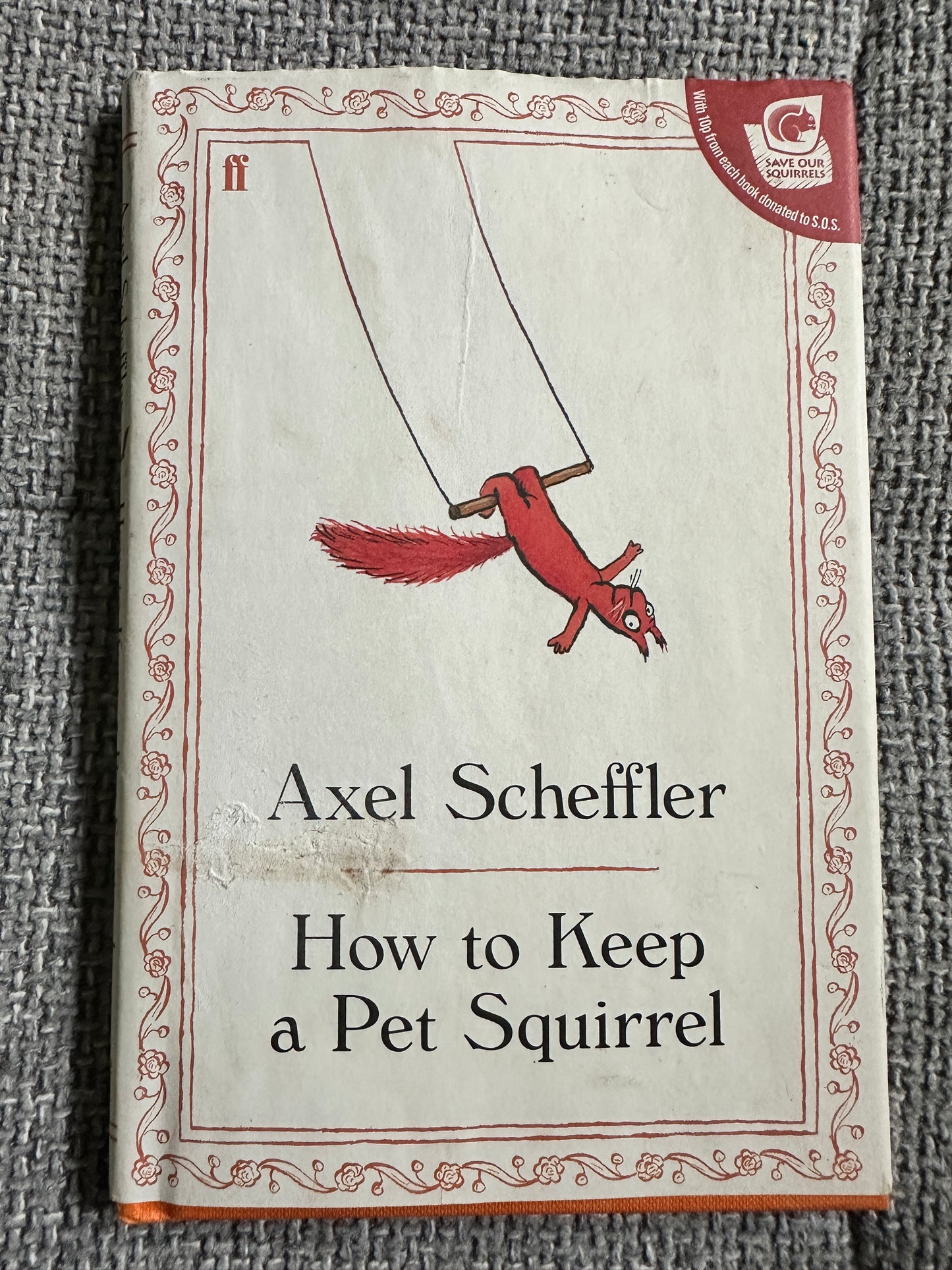 2010*1st* How To Keep A Pet Squirrel - Axel Scheffler(Faber & Faber)