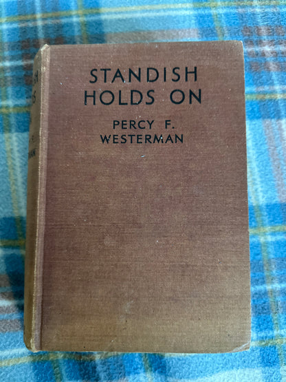 1941*1st* Standish Holds On - Percy F. Westerman(Illustrated by W. Edward Wigfull)Blackie & Son Ltd