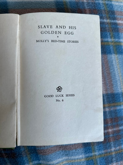 1951*1st* Slave & His Golden Egg(Molly’s Bedtime Stories) Thomas Nelson & Sons Ltd